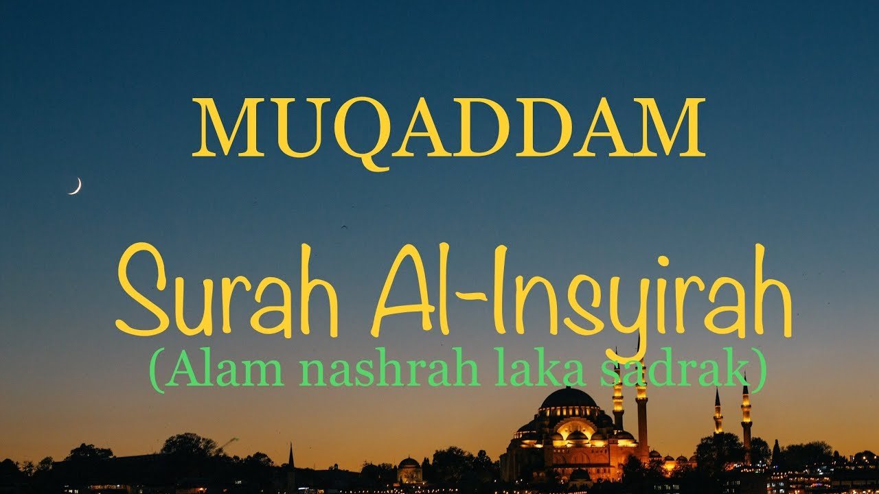 Keutamaan Surat Al-Insyirah: Urusan Dimudahkan dan Hajat Dikabulkan